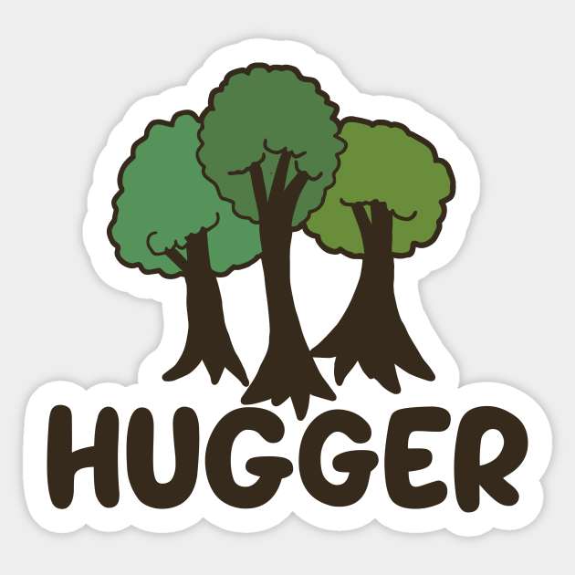 Tree Hugger Tree Hugger Sticker TeePublic
